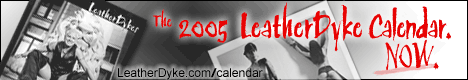 Buy the 2005 LeatherDyke Calendar